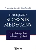 Podręczny słownik medyczny angielsko-polski polsko-angielski - Piotr Słomski