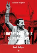 Liderzy Podziemia Solidarności 7 Lech Wałęsa - Marek Żejmo