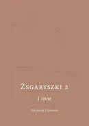 Żegaryszki 2 i inne - Krzysztof Czyżewski