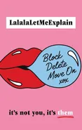 Block, Delete, Move On - LalalaLetMeExplain