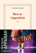 Rien ne t'appartient - Nathacha Appanah