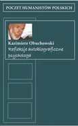 Refleksje autobiograficzne psychologa - Kazimierz Obuchowski