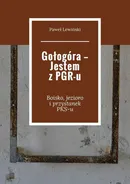 Gołogóra — Jestem z PGR-u - Paweł Lewiński