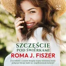 Szczęście pod świerkami - Roma J. Fiszer