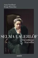 Selma Lagerlöf. Nowoczesna Szwedka - Anna Nordlund