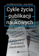 Cykle życia publikacji naukowych warunkowane praktyką cytowania piśmiennictwa - Anna Małgorzata Kamińska