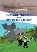 Dziennik zdarzeń czyli opowieści z messy - Jerzy Łubkowski