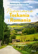 Nieznane Toskania i Romania - Katarzyna Nowacka