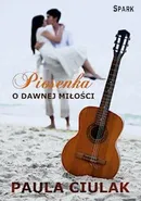 Piosenka o dawnej miłości - Paula Ciulak