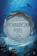 Poławiaczka pereł Legenda o źrenicy oka Tom 1 - Karin Erlandsson