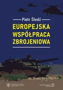 Europejska współpraca zbrojeniowa - Piotr Śledź