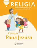 Religia Kocham Pana Jezusa Część 1 Podręcznik z ćwiczeniami dla dzieci sześcioletnich - Outlet