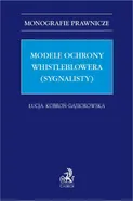 Modele ochrony whistleblowera (sygnalisty) - Łucja Kobroń-Gąsiorowska
