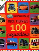 Moje pierwsze 100 pojazdów Odkrywaj i baw się - Nicola Friggens