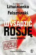 Wysadzić Rosję - Jurij Felsztinski