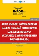 Jakie wnioski i oświadczenia należy składać pracodawcy lub zleceniodawcy w związku z wprowadzeniem Polskiego Ładu - Agata Pinzuł