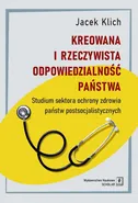 Kreowana i rzeczywista odpowiedzialność państwa - Jacek Klich