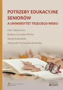Potrzeby edukacyjne seniorów a uniwersytet trzeciego wieku - Aleksandra Prysłopska-Kamińska