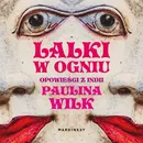 Lalki w ogniu - Paulina Wilk