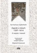 Zapiski o latach 1597-1614 - Gyllenhielm Karl Karlsson