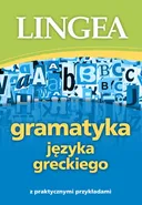Gramatyka języka greckiego z praktycznymi przykładami - Lingea