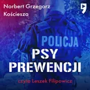Psy prewencji - Norbert Grzegorz Kościesza