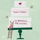 Do wesela się wyrobię - Anna Chaber