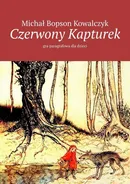 Czerwony Kapturek - Michał Bopson Kowalczyk