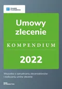 Umowy zlecenie. Kompendium 2022 - wyd.1 - Agnieszka Walczyńska