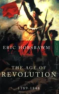 The Age of Revolution 1789-1848 - Eric Hobsbawm
