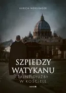 Szpiedzy Watykanu - Ulrich Nersinger