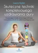 Skuteczne techniki kompleksowego uzdrawiania aury - Laura Styler