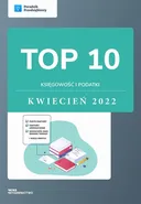 TOP 10 Księgowość i podatki - kwiecień 2022 - Andrzej Lazarowicz