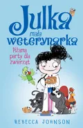 Julka Mała weterynarka Tom 1 Piżama party dla zwierząt - Outlet - Rebecca Johnson