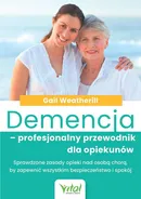 Demencja profesjonalny przewodnik dla opiekunów - Gail Weatherill