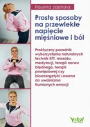 Proste sposoby na przewlekłe napięcie mięśniowe i ból - Paulina Jasińska