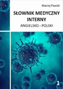 Słownik medyczny interny angielsko-polski część 1 - Maciej Pawski