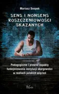 Sens i nonsens roszczeniowości skazanych - Mariusz Snopek
