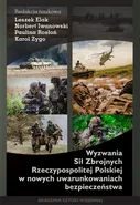 Wyzwania Sił Zbrojnych Rzeczypospolitej Polskiej w nowych warunkach bezpieczeństwa - Karol Zygo