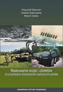 Maskowanie wojsk i obiektów na przykładzie doświadczeń wybranych państw - Izabela Dąbrowska