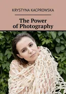 The Power of Photography - Krystyna Kacprowska