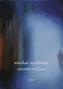 Ostatnie rozdanie - Wiesław Myśliwski