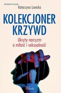 Kolekcjoner krzywd - Katarzyna Lorecka