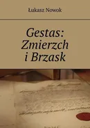 Gestas: Zmierzch i Brzask - Łukasz Nowok