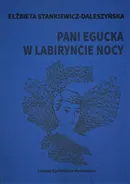 Pani Egucka w labiryncie nocy - Elżbieta Stankiewicz-Daleszyńska
