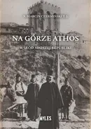 Na Górze Athos - Czermiński T.J. Marcin