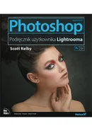 Photoshop Podręcznik użytkownika Lightrooma - Outlet - Scott Kelby