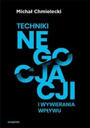 Techniki negocjacji i wywierania wpływu - Outlet - Michał Chmielecki