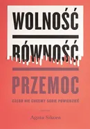 Wolność równość przemoc - Agata Sikora