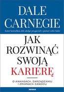 Jak rozwinąć swoją karierę - Dale Carnegie
